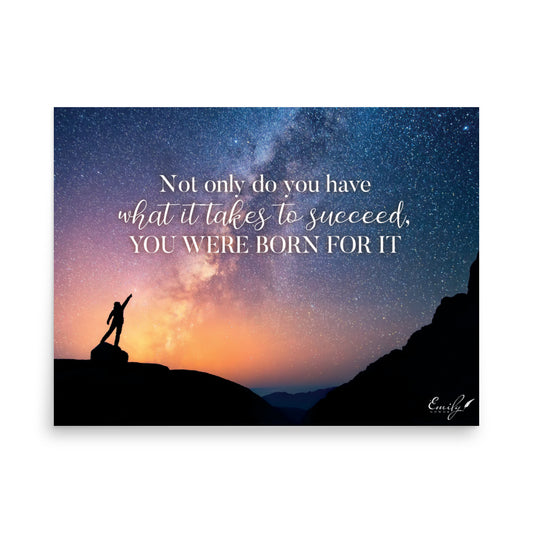You Were Born To Succeed - Inspirational Poster