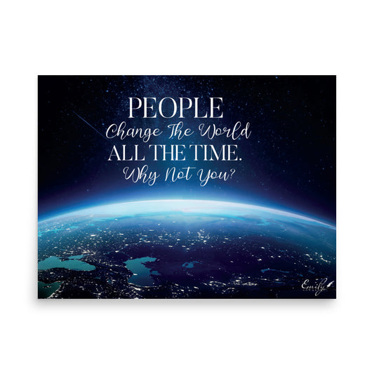 You Can Change The World - Inspirational Poster